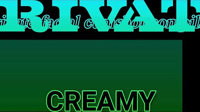 CREAMY - A Private facial cumshot compilation